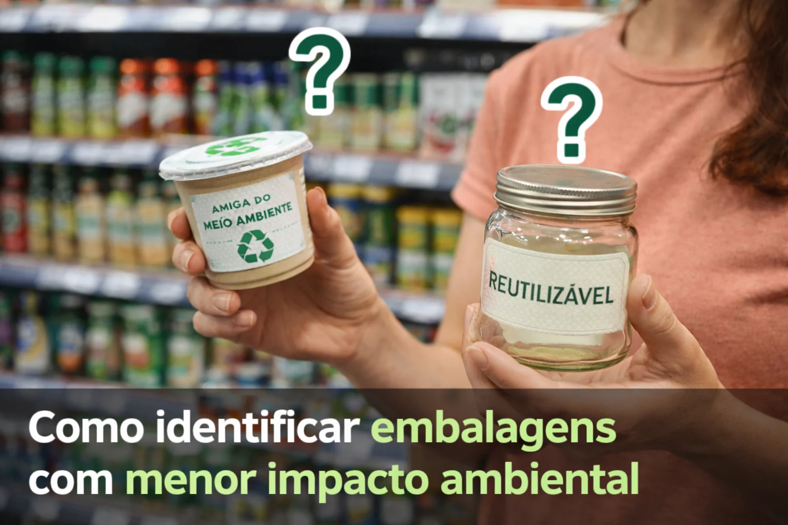 Vida Consciente nas Compras: Como Identificar Embalagens com Menor Impacto Ambiental